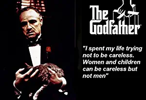 The Godfather Famous Quote Women And Children Can Be Careless And Not Men Large Poster 11 x 17 inches