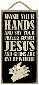 SJT ENTERPRISES, INC. Wash Your Hands and say Your Prayers, Because Jesus and Germs are Everywhere  5" x 10" Primitive Wood Plaque Sign (SJT94551)